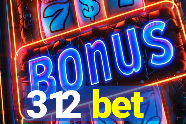 312 bet